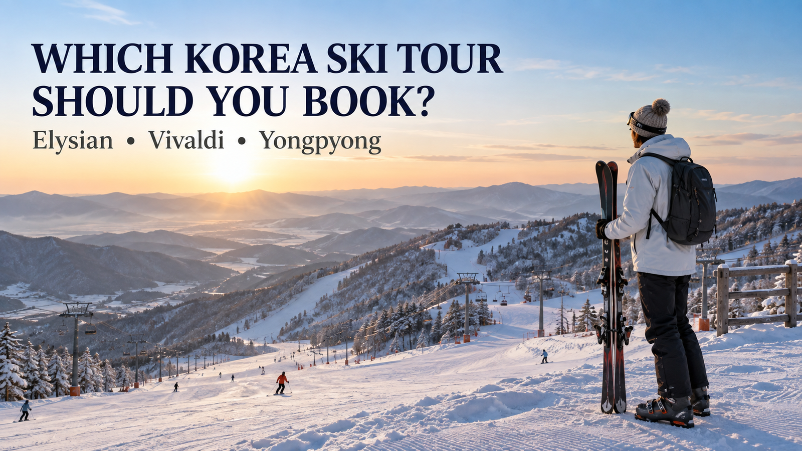 Best Korea ski tours from Seoul 2026–2027 comparing Elysian Gangchon, Vivaldi Park and Yongpyong